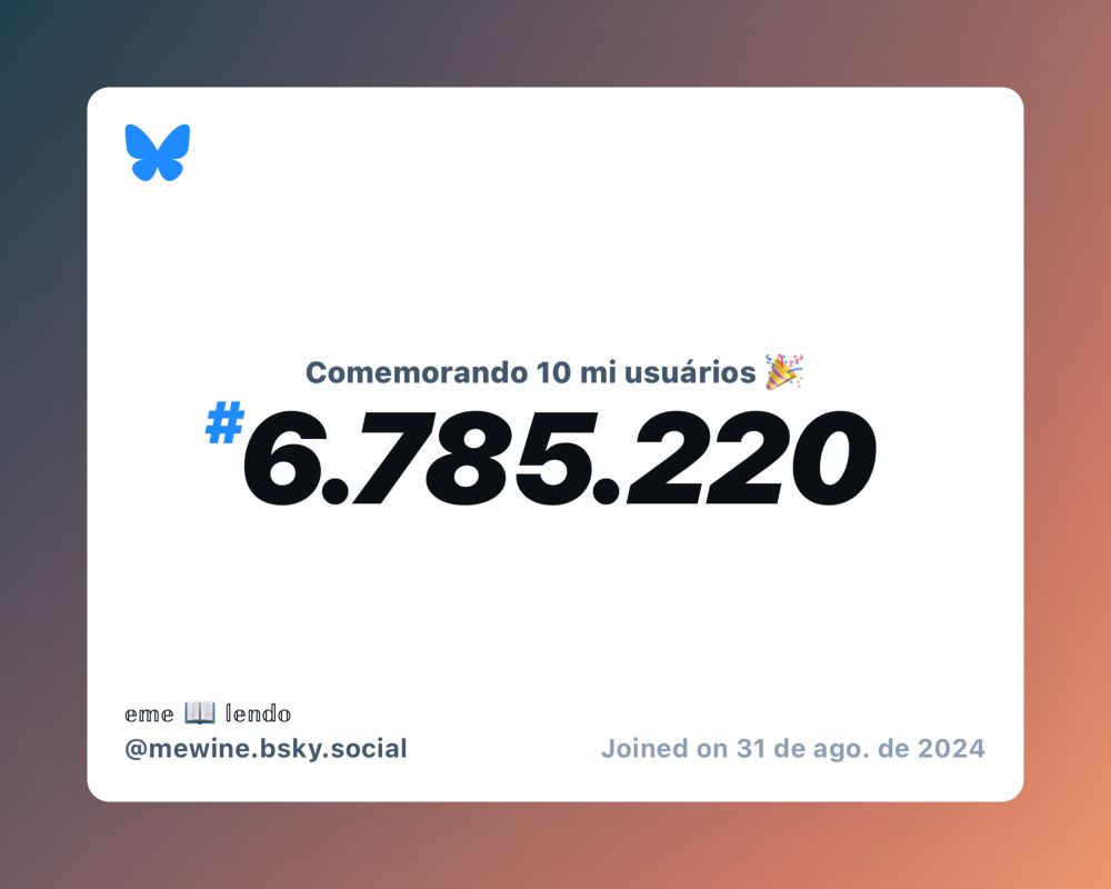 Um certificado virtual com o texto "Comemorando 10 milhões de usuários no Bluesky, #6.785.220, 𝕖𝕞𝕖 📖 𝕝𝕖𝕟𝕕𝕠 ‪@mewine.bsky.social‬, ingressou em 31 de ago. de 2024"
