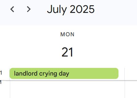 July 21st - Landlord Crying Day
