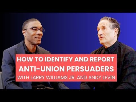 How to Identify and Report Anti-Union Persuaders