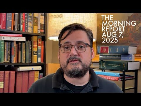 Thursday Morning Report Aug 7, 2025
