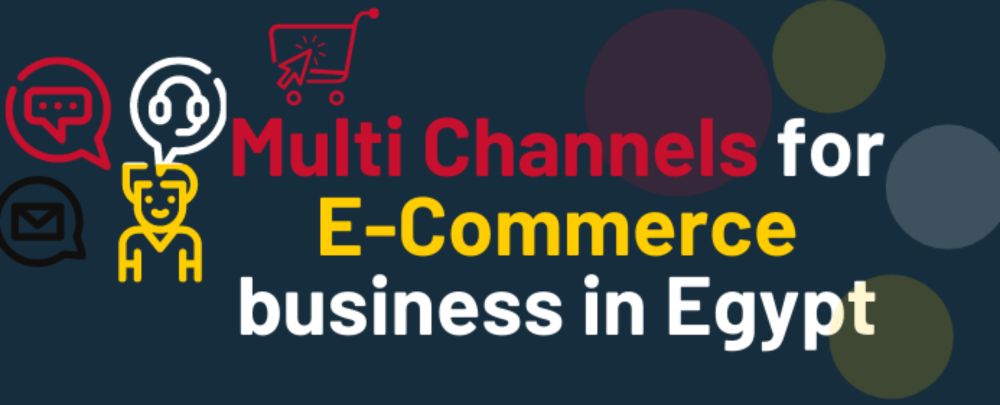 Boost E-Commerce Sales in 7 Multi Channels Egypt | Go-Globe