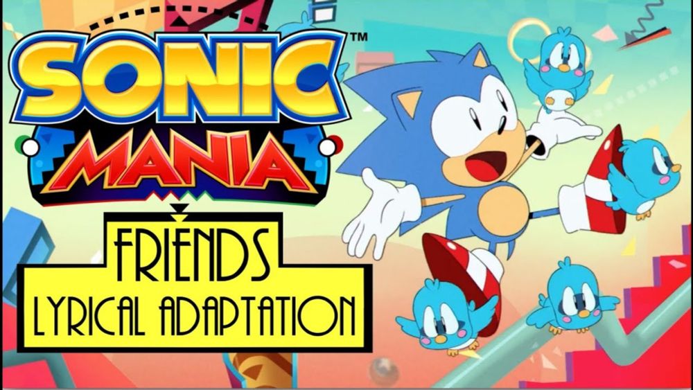 SONIC MANIA Opening - Friends by Hyper Potions (Lyrical Adaptation)