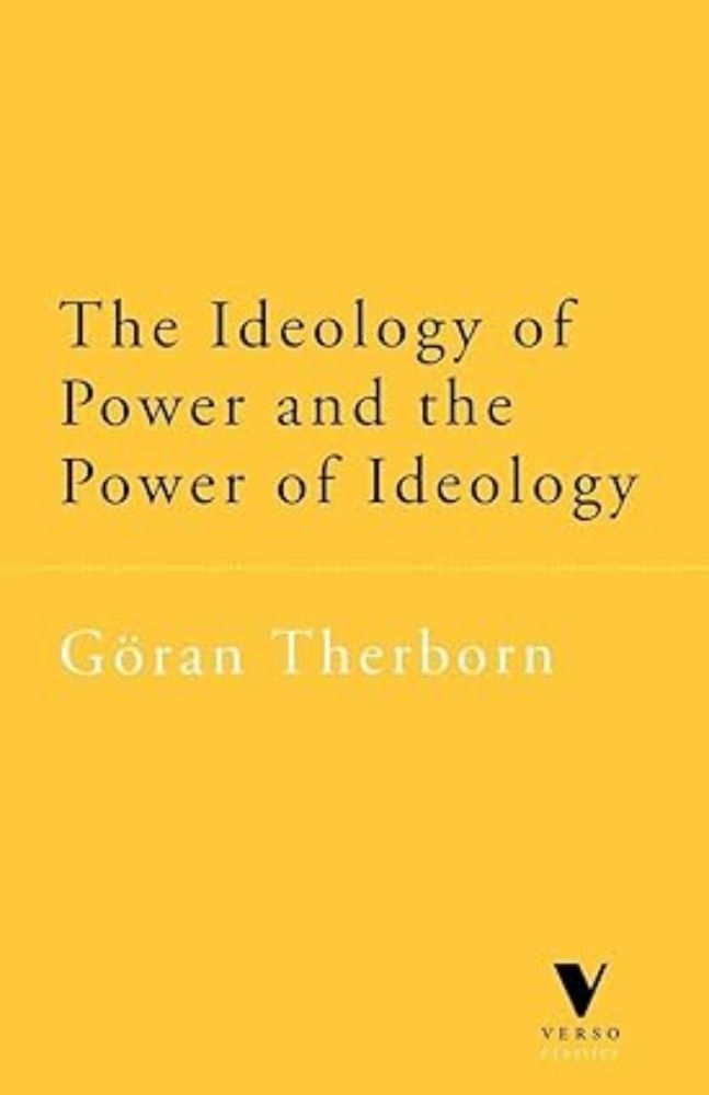 The Ideology of Power and the Power of Ideology (Verso Classics): Therborn, Goran: 9781859842126: Amazon.com: Books