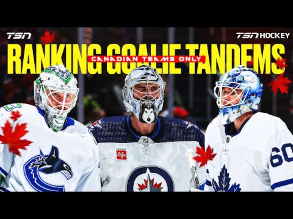 RANKING ALL 7 CANADIAN GOALTENDING TANDEMS