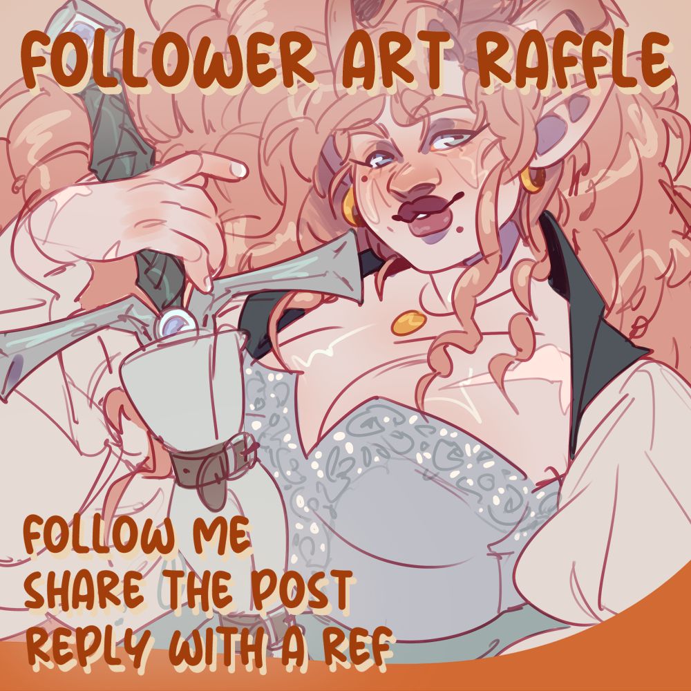 A digital graphic depicting a female tiefling in the background, smiling at the viewer while clutching a sword. In the foreground the text reads "Follower Art Raffle" and states the rules of "Follow Me", "Share the Post" and "Reply with a Ref".
