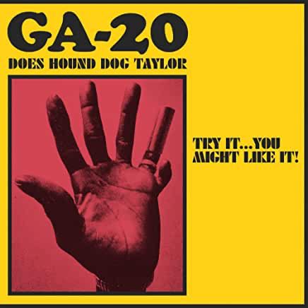 GA-20 Does Hound Dog Taylor - Try It . . . You Might Like It! by GA-20