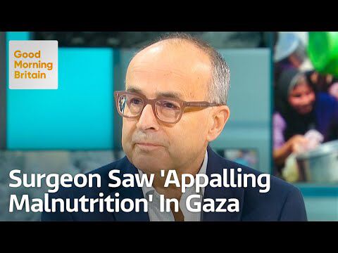 UK Surgeon Discusses the 'Appalling Malnutrition' He Saw in Gaza