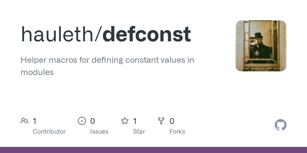 GitHub - hauleth/defconst: Helper macros for defining constant values in modules