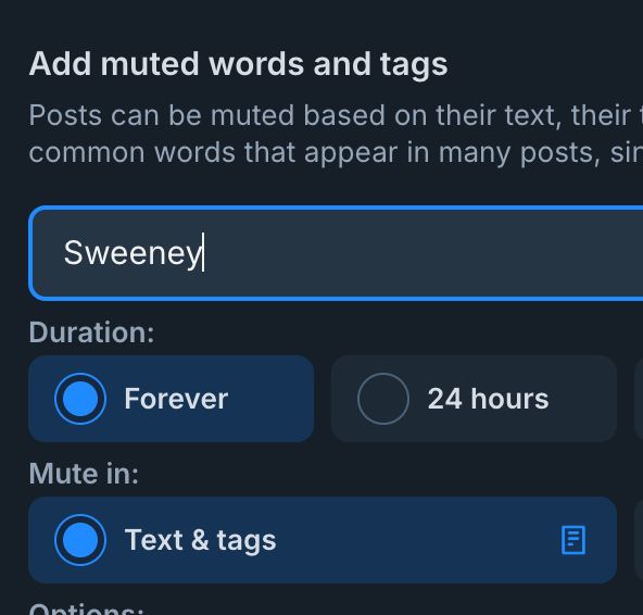 Screenshot of a settings screen for muting words and tags on a social media platform. The word "Sweeney" is entered in the input field for muted words. Options show "Duration" with "Forever" selected, and "24 hours" as another option. Under "Mute in," "Text & tags" is selected. The background is dark with white and blue text.