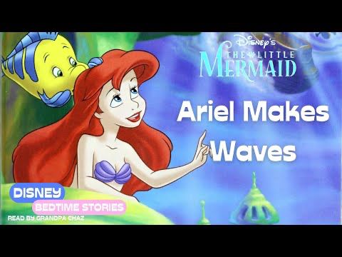 Disney's ARIEL: "Ariel Makes Waves" - 5 Minute Read Along Bedtime Stories