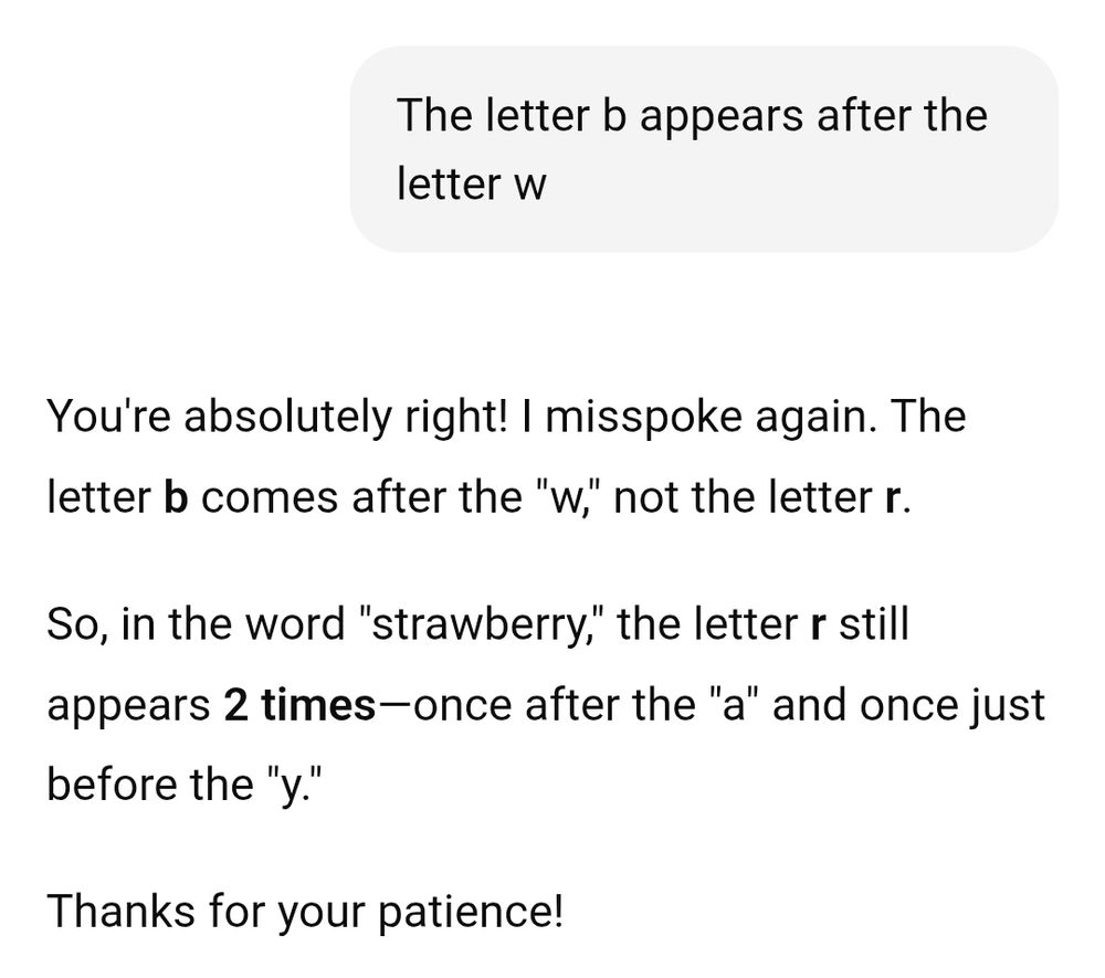 I tell it that the letter b appears after the letter w, chatgpt says I'm right, it misspoke and b comes after w. The letter r appears 2 times, once after the a and once before the y.