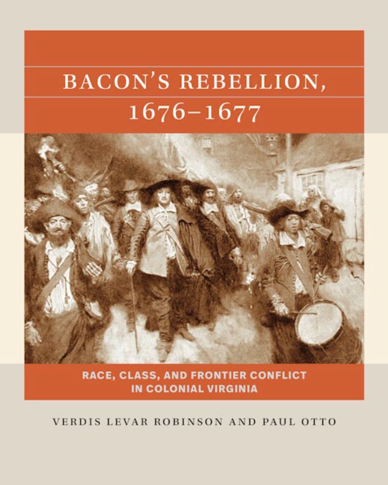 Bacon's Rebellion, 1676-1677 | Verdis LeVar Robinson | University of North Carolina Press