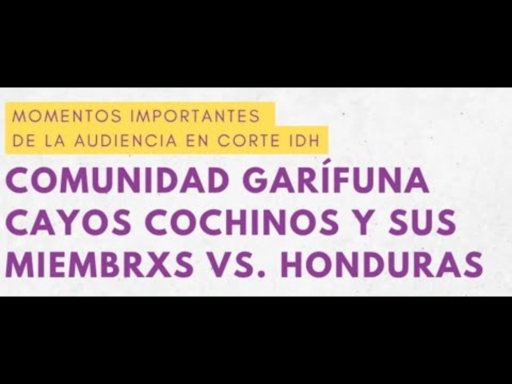 COMUNIDAD GARÍFUNA DE CAYOS COCHINOS Y SUS MIEMBRXS VS HONDURAS