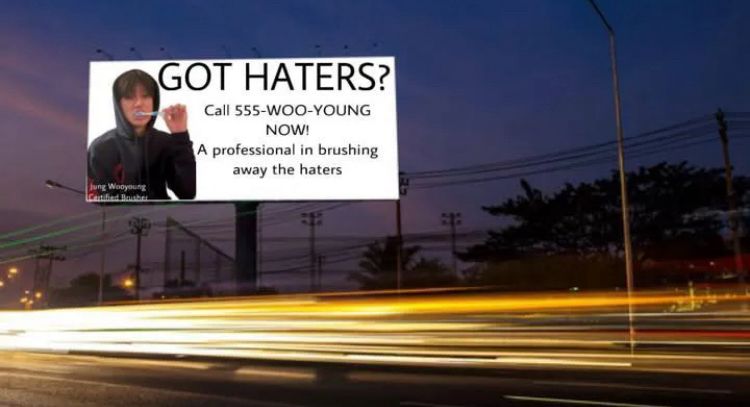 Got haters? Call 555-Wooyoung now! A professional in brushing away the haters 