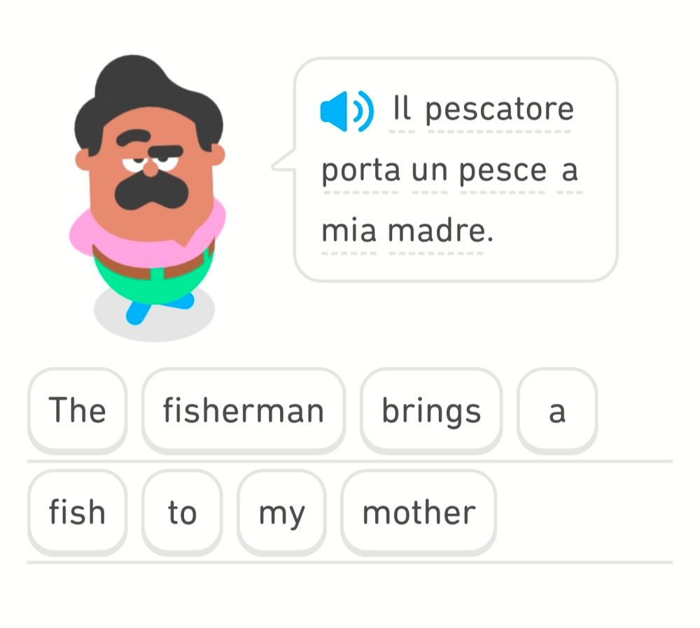 A translation from Italian to English of "The fisherman brings a fish to my mother" - as a cartoon male raises an eyebrow 