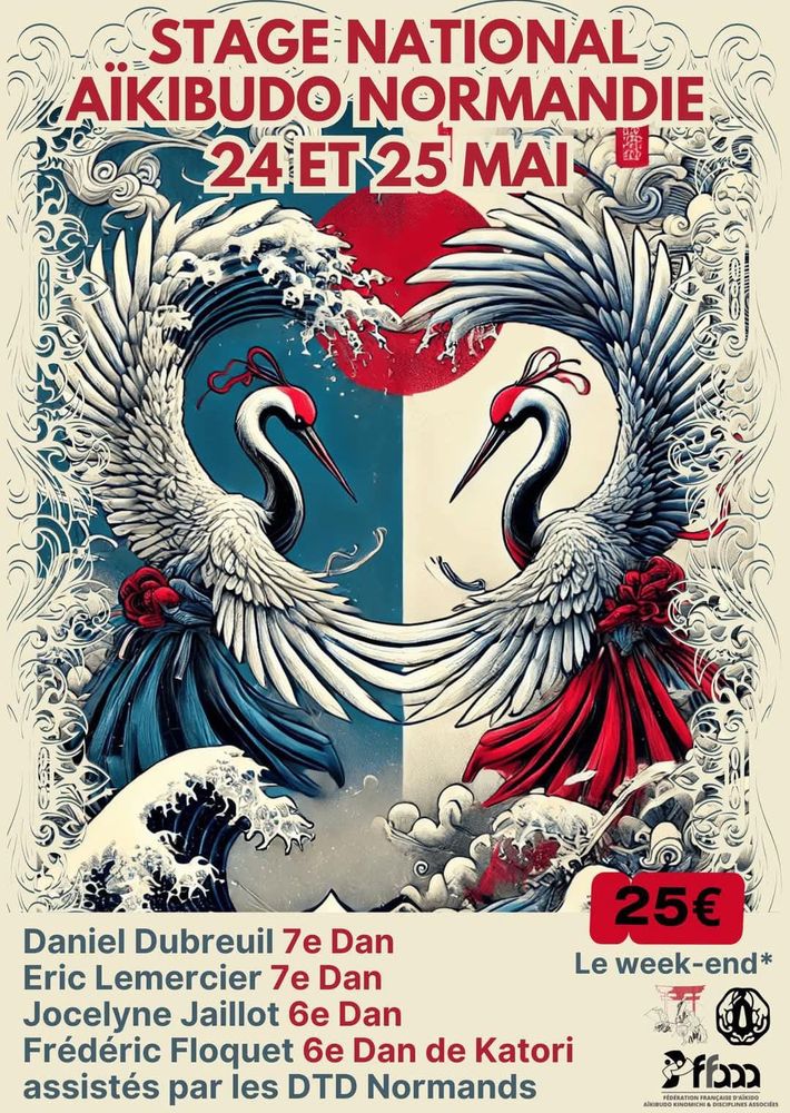 Affiche du stage National qui aura lieu en Normandie samedi et dimanche prochains et animé par Daniel Dubreuil (7e Dan et DTN),
Eric Lemercier (7e Dan), 
Jocelyne Jaillot 6e Dan ainsi que 
Frédéric Floquet (6e Dan de Katori) assistés par les DTD Normands. 