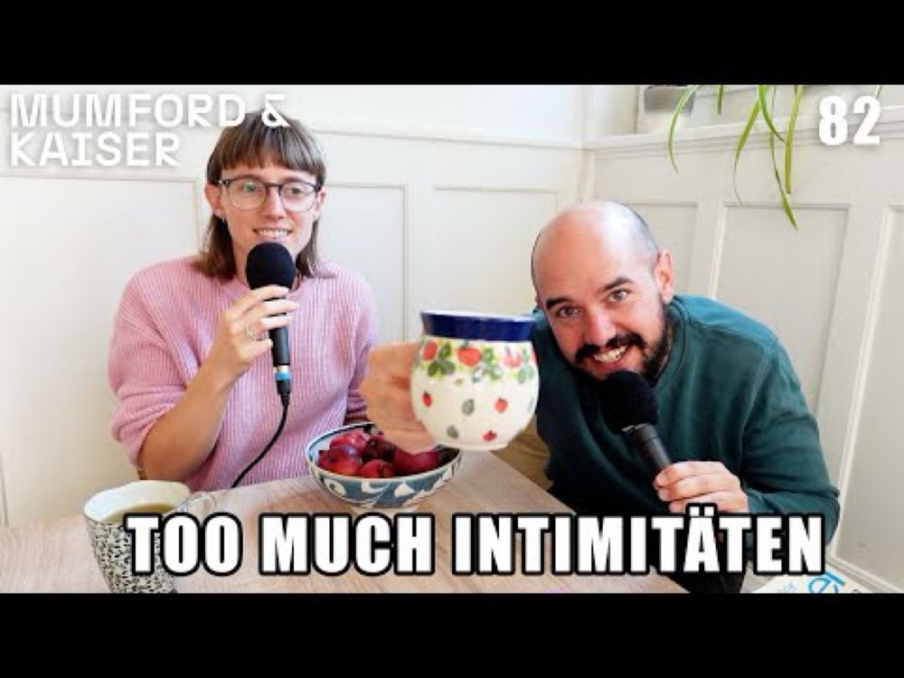 MUMFORD & KAISER / E82: Too Much Intimitäten