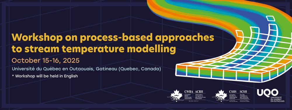 A banner advertisement with the title of the event, "Workshop on process-based approaches to stream temperature modelling", the dates of 15-16 October, and the location of the workshop at UQO in Gatineau, QC. A snazzy visualization of a thermal stream with discretization entices viewers to consider attending :)