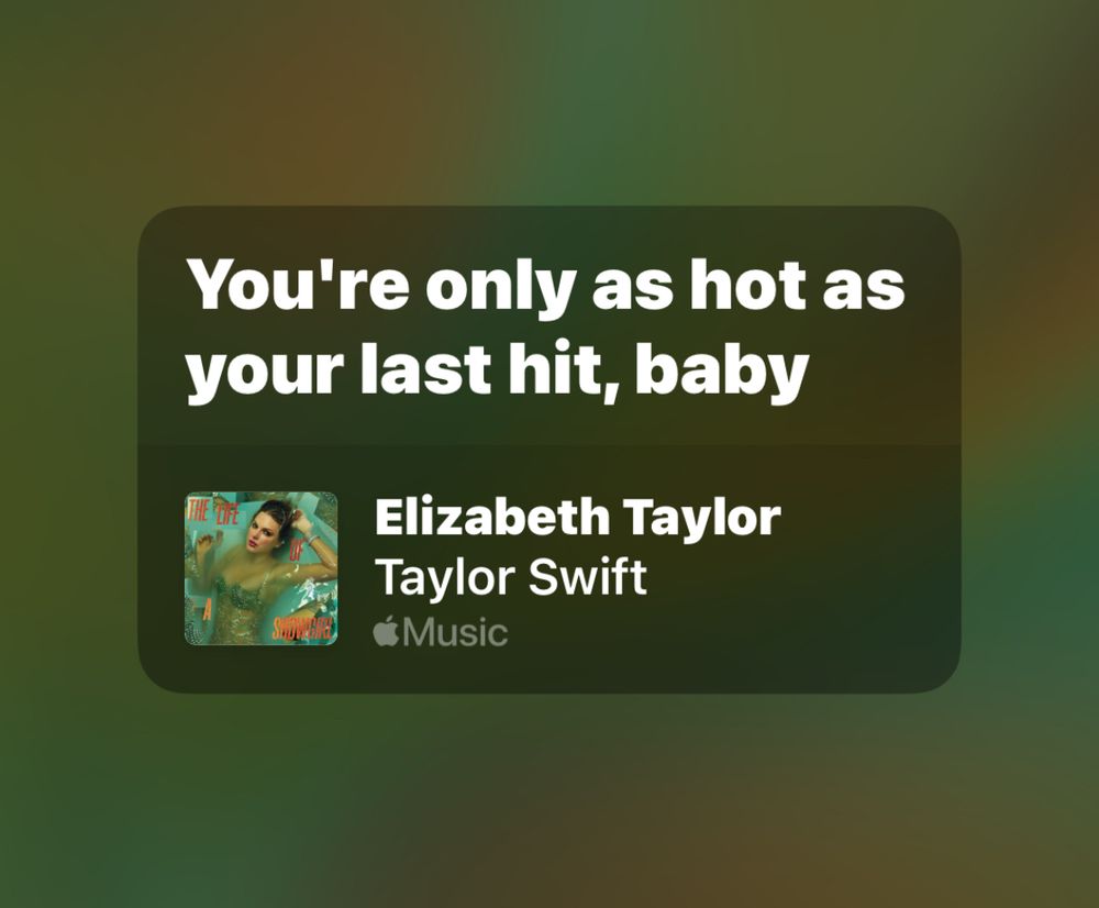 You're only as hot as your last hit, baby
Elizabeth Taylor
Taylor Swift
Music