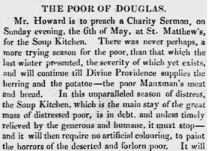 Screenshot of newspaper article from 24/04/1827 in the Manks sun. "There was never perhaps, a more trying season for the poor, than that which the last winter presented, the severity of which yet exists and will continue till Divine Providence supplies the herring and the potatoe"