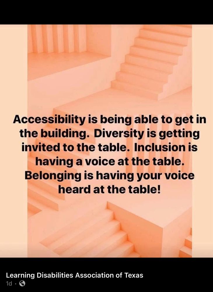 Quote: Accessibility is being able to get in the building. Diversity is getting invited to the table. Inclusion is having a voice at the table. Belonging is having your voice heard at the table! 