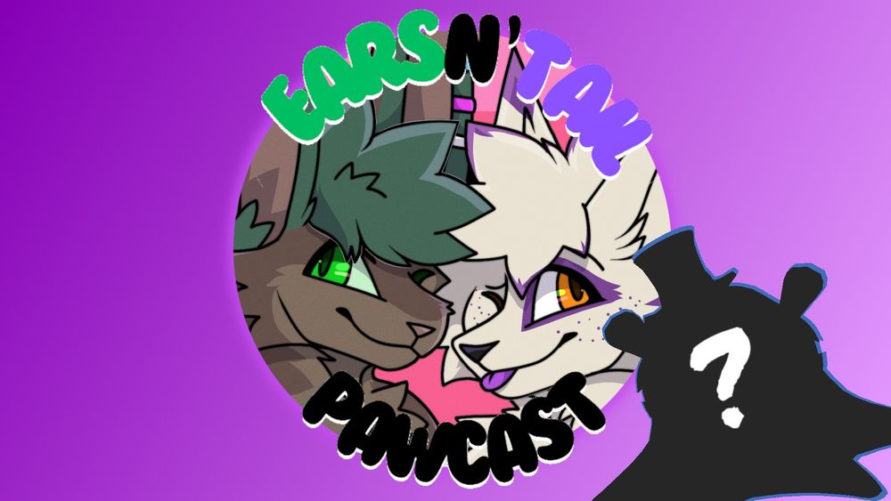 Teaser image of the Ears n Tail Pawcast episode 6