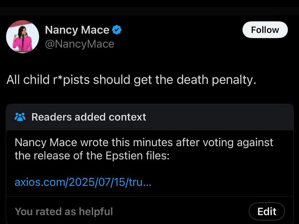 posted by Nancy Mace @NancyMace:

All child r*pists should get the death penalty.


then, Readers added context

Nancy Mace wrote this minutes after voting against
the release of the Epstein files:
