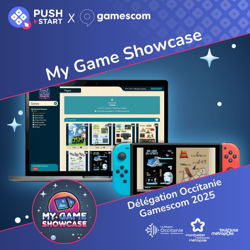 Push Start x Gamescom: My Game Showcase will be part of the Occitanie delegation at gamescom 2025! 

In partnership with the Occitanie Region. Push Start is also supported by Montpellier Méditerranée Métropole and Toulouse Métropole.

Push Start x Gamescom : My Game Showcase fera partie de la délégation Occitanie à la gamescom 2025 ! 

En partenariat avec la Région Occitanie. Push Start est également soutenue par Montpellier Méditerranée Métropole et Toulouse Métropole.