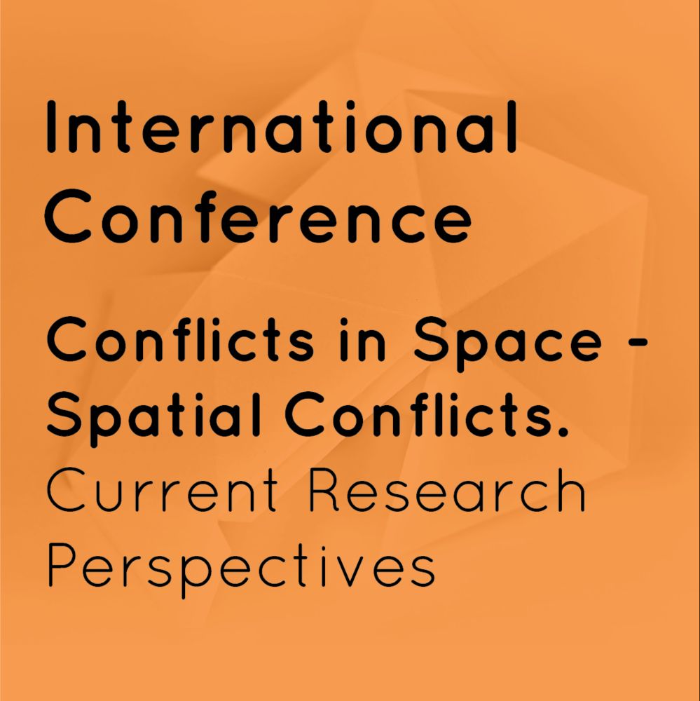 Conflicts in Space – Spatial Conflicts. Current Research Perspectives - SFB 1265 „Re-Figuration von Räumen“