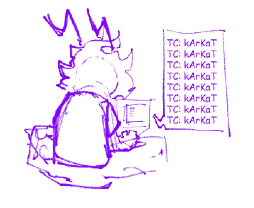 a drawing of gamzee makara from homestuck. he is sitting cross-legged in front of his laptop, viewed from his back. he is typing into a pesterlog shown in text beside him which reads: "TC: kArKaT TC: kArKaT TC: kArKaT TC: kArKaT TC: kArKaT TC: kArKaT TC: kArKaT TC: kArKaT "