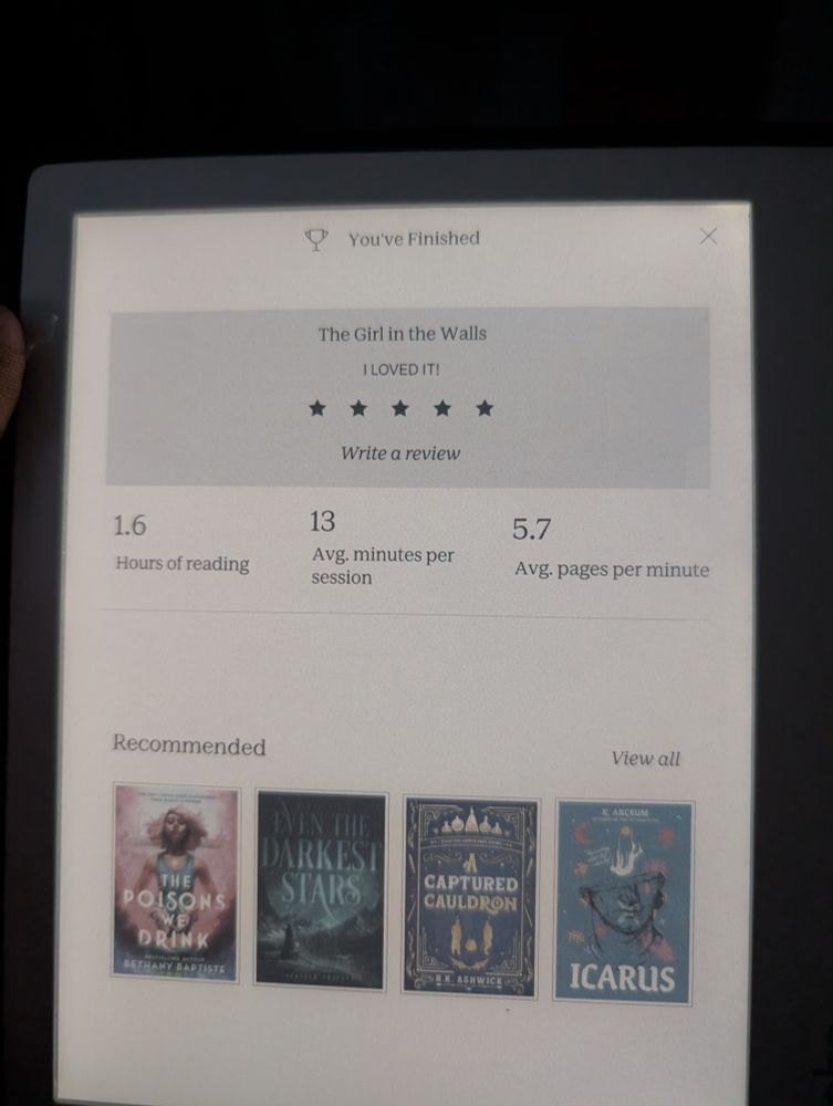 Picture of my Kobo showing that I finished "The Girl in the Walls" by Meg Eden Kuyatt. I rated it 5 stars. I read it in 1.6 hours with an average of 13 minutes per reading session. I read 5.7 pages per minute. 