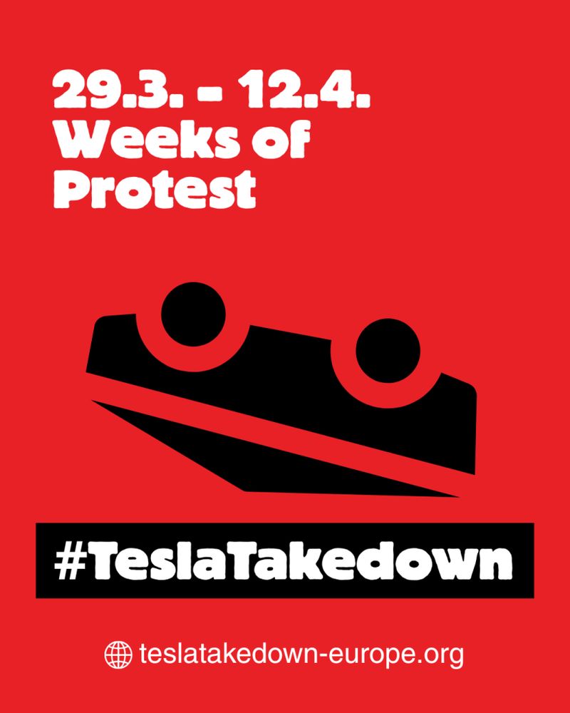 sticker saying "29.3. - 12.4. Weeks of Protest" and "#TeslaTakedown", while linking to our website, https://teslatakedown-europe.org