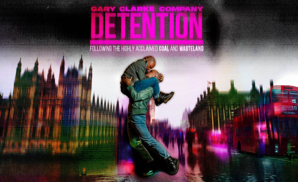 Two men embrace against a blurry London backdrop. Text at the top of the image reads: Gary Clarke Company DETENTION. Following the highly acclaimed COAL and WASTELAND.