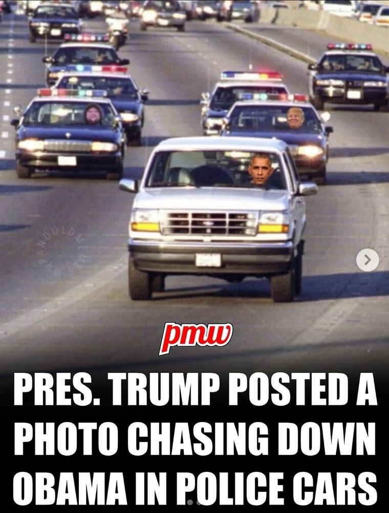 President Trump posted an AI photo of OJs car chase but he added Obama over OJ, Babyface JD Vance and himself chasing Obama in a strange twitterspree.