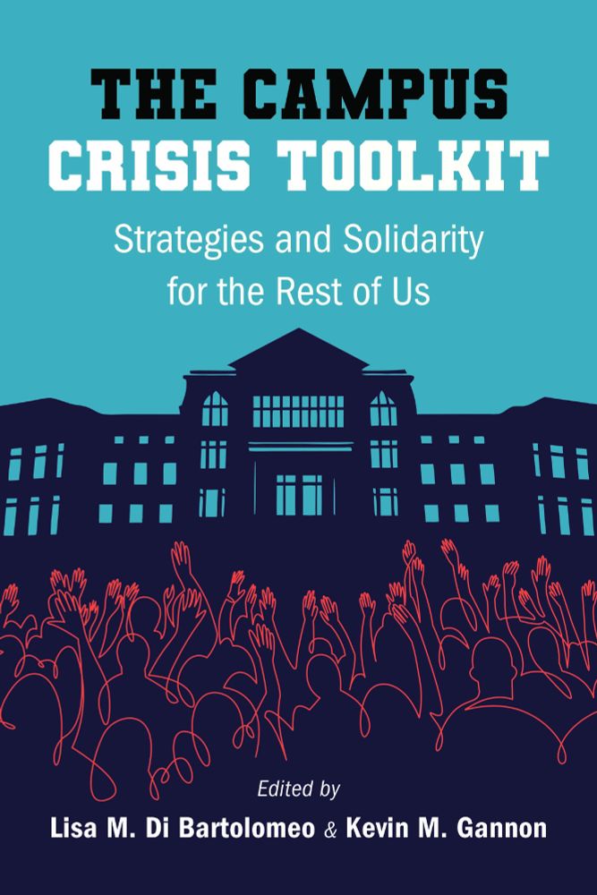 The cover for the upcoming volume "The Campus Crisis Toolkit: Strategies and Solidarity for the Rest of Us"