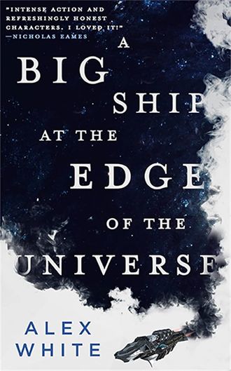 Cover of A Big Ship at the Edge of the Universe by Alex White