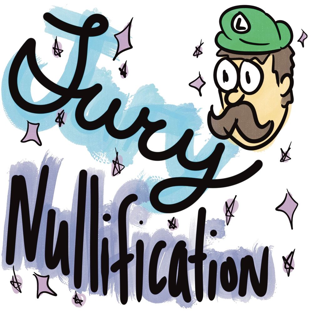 A parody drawing of the character Luigi with the slogan “Jury Nullification” in big font with sparkles