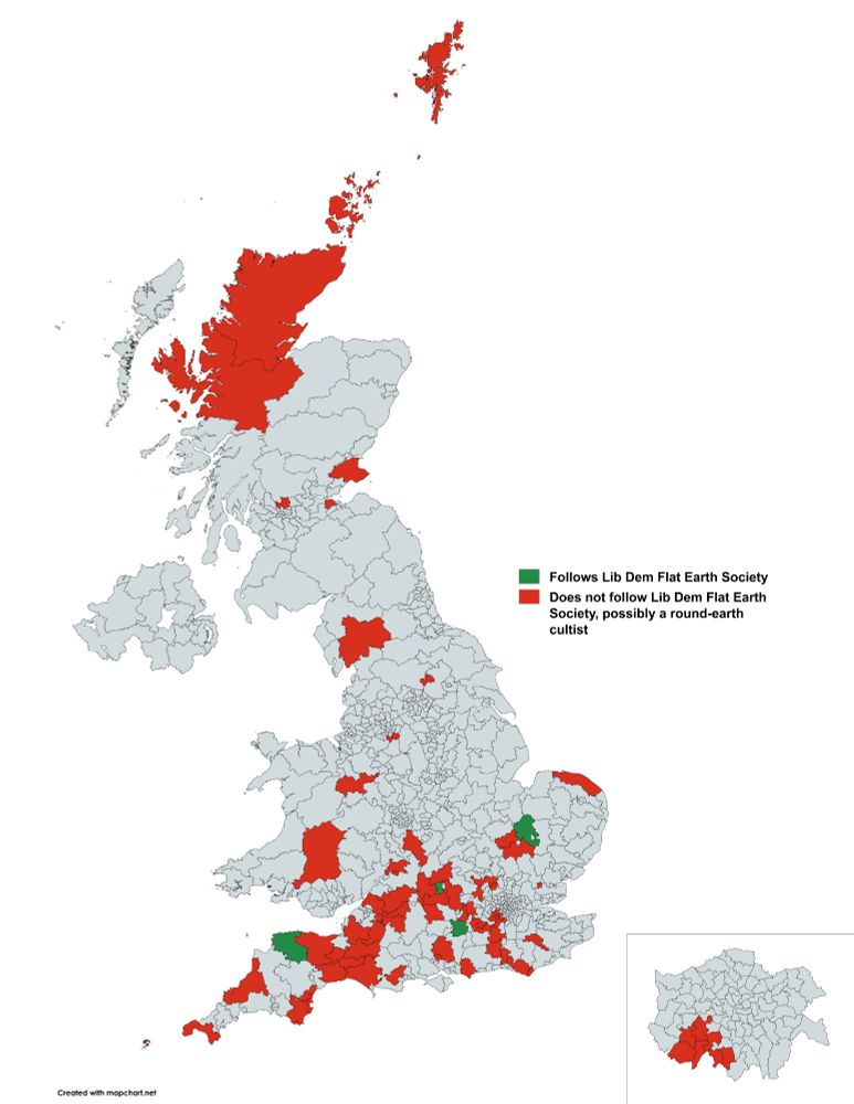 A colour-coded UK constituency map of Lib Dem MPs by whether they follow Lib Dem Flat Earth Society

4 constituencies are highlighted in green and labelled "Follows Lib Dem Flat Earth Society": North Devon, North East Hampshire, Oxford West & Abingdon, and Ely & East Cambridgeshire.

The remaining 68 are in red and labelled "Does not follow Lib Dem Flat Earth Society, possibly a round-earth cultist"