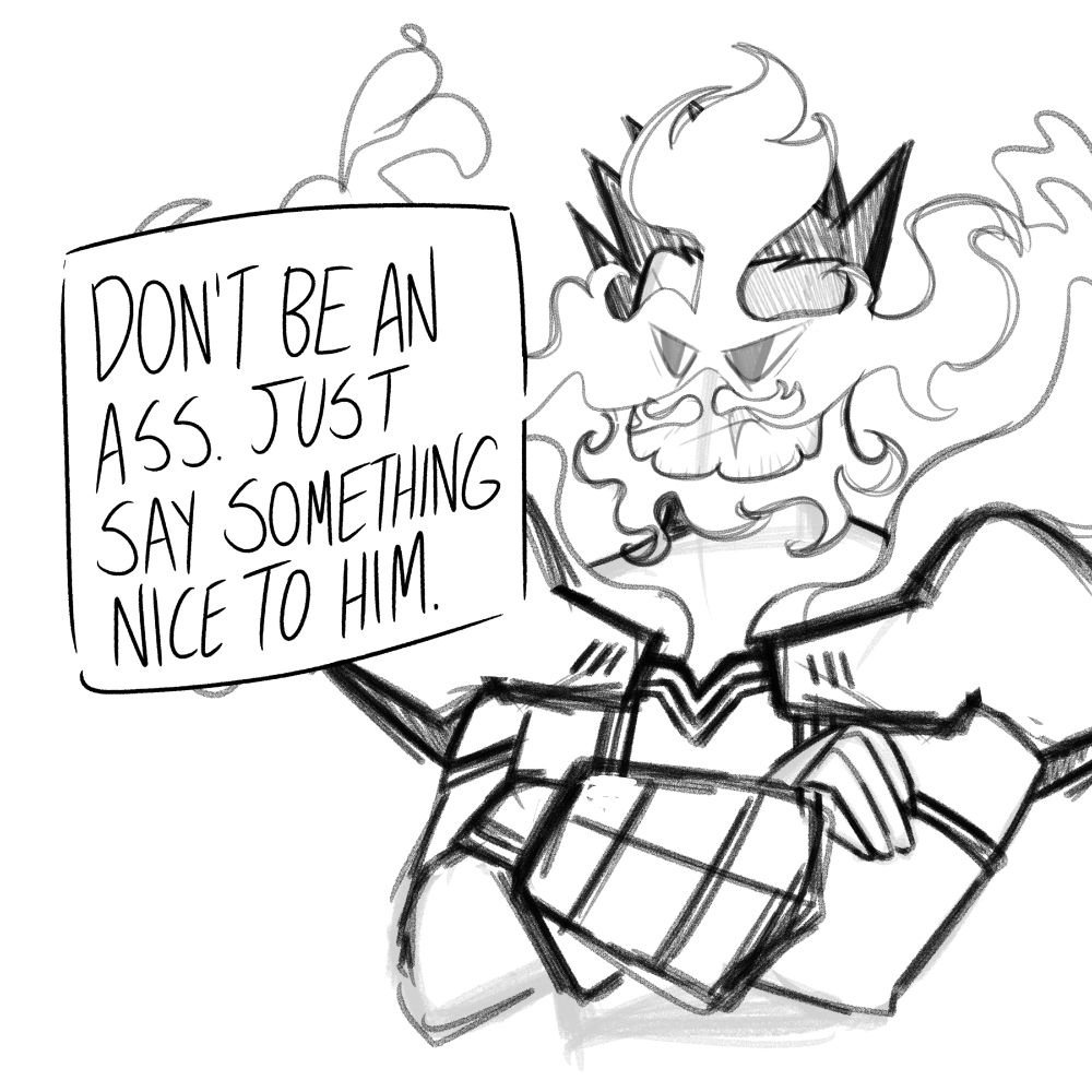 Endeavor from My Hero Academia.

“Don’t be an ass. Just say something nice to him.”
