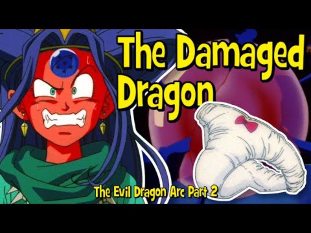 The Damaged Dragon - Dragon Ball Dissection: The Evil Dragon Arc Part 2