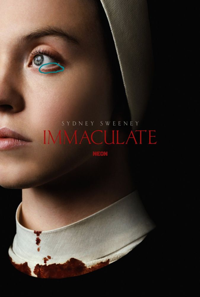 Poster for the film Immaculate with Sydney Sweeney's face in profile. The outer half of her lower eyelid is circled.