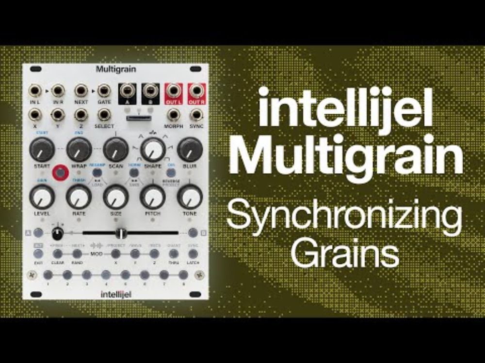 Intellijel Multigrain: Synchronizing Grains