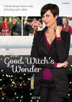 Cover for The Good Witchs Wonder starring Catherine Belle "friends always have a way of finding each other"