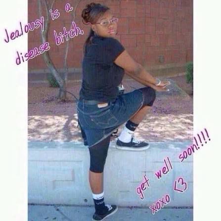 jealousy is a disease bitch, get well soon!!!! xoxo <3 
