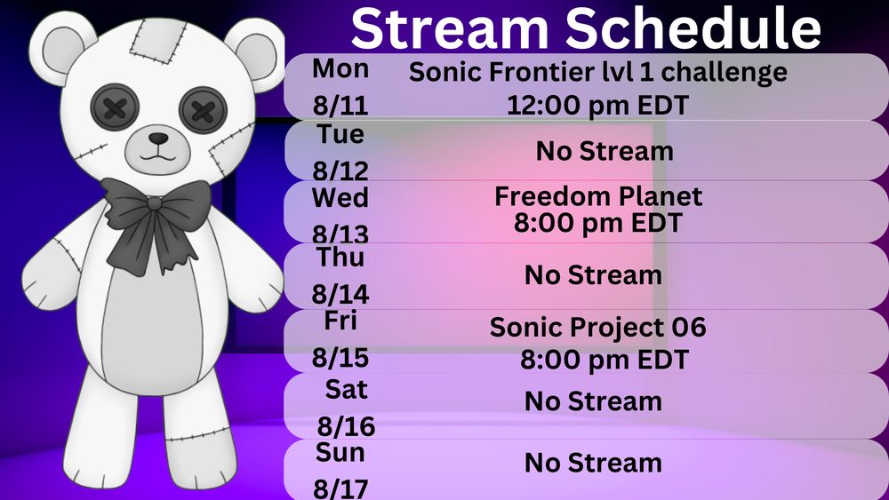 my schedule for the week with Sonic Frontier lvl 1 challenge on Monday at 12pm EDT, Freedom Planet on Wednesday at 8pm EDT, and Sonic P-06 on Friday at 8pm EDT