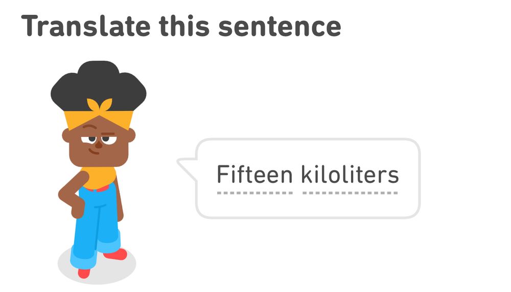 Duolingo Screenshot: Translate this sentence: Fifteen kilolitres