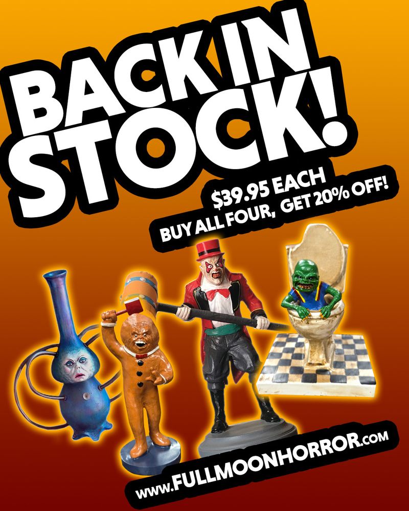 Resin figures for Eebee, Gingerdead Man, Killjoy, and Ghoulies. Text: Back in stock! $39.95 Each, buy all four, get 20% off! www.fullmoonhorror.com