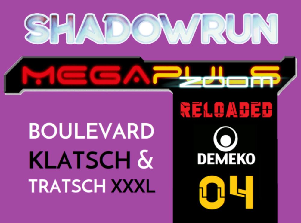 „Shadowrun – MEGAPULS ZOOM 4 Reloaded – Boulevard, Klatsch und Tratsch XXXL“