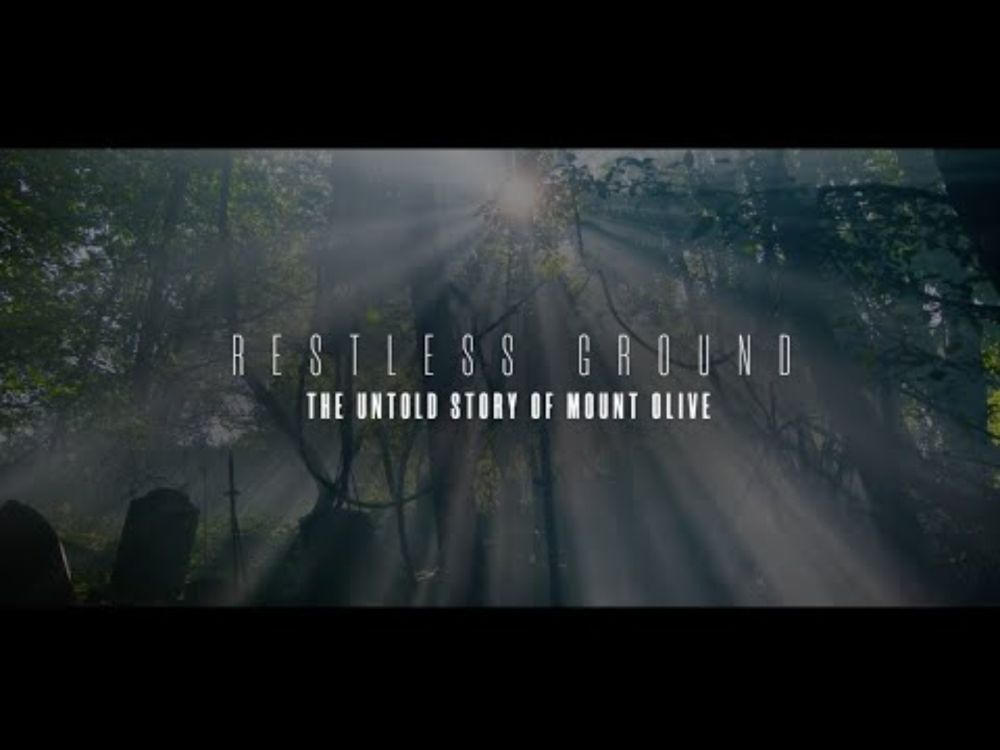 Restless Ground: The Untold Story of Mt. Olive
