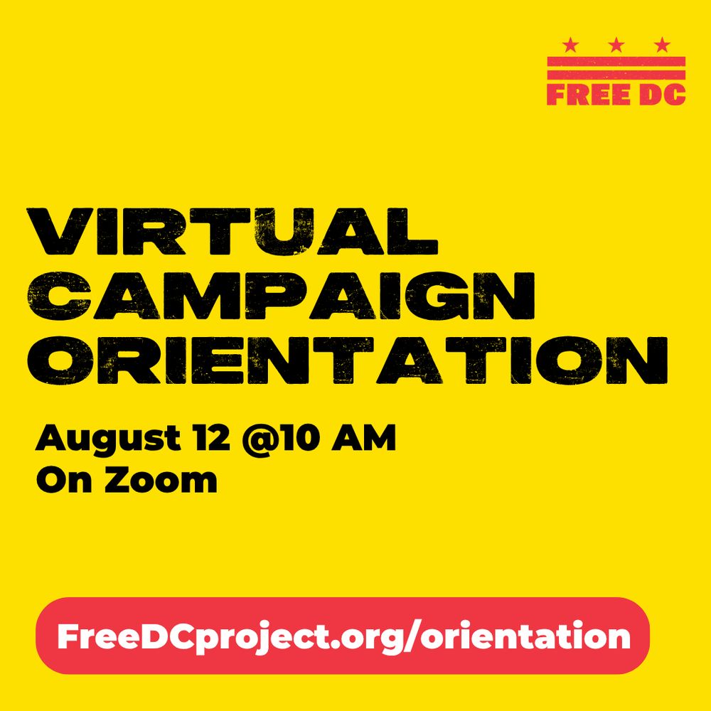 CAMPAIGN ORIENTATION. August 12 @ 10 AM on Zoom. Reigster: FreeDCproject.org/orientation